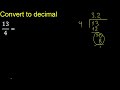 convert 13 4 to decimal . how to convert decimals to fractions