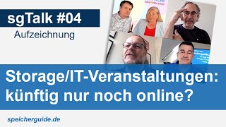 Storage/IT-Veranstaltungen – künftig nur noch online? – ausführliche Langfassung – sgTalk #04