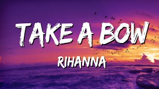 Rihanna - Take A Bow (Lyrics)  🎵
