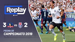 Replay histórico: Colo Colo 3 - 2 Universidad de Chile | Campeonato 2019