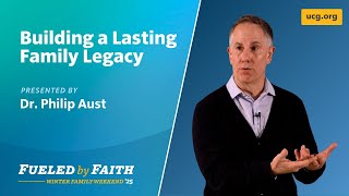 Building a Lasting Family Legacy – Phil Aust