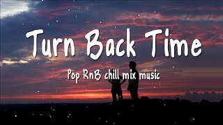 Turn back time 🌻 Pop RnB chill mix music