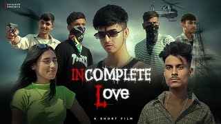 Incomplete Love ❤️‍🩹 | Short Film | ShivaGer