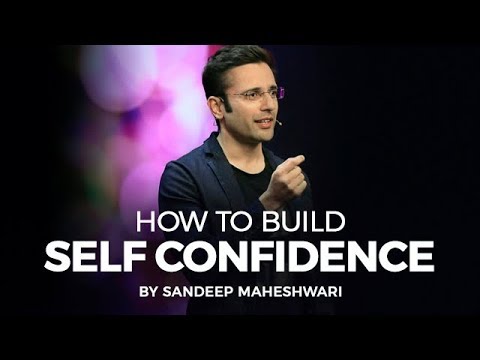 How to Build Self Confidence? By Sandeep Maheshwari I Hindi How to Build Self Confidence? By Sandeep Maheshwari I Hindi