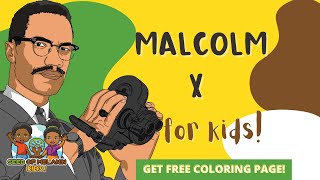 Malcolm X for Kids | History for Kids | Seed of Melanin Kids!
