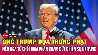 Tổng thống Mỹ Donald Trump dọa áp thuế, lẫn trừng phạt Nga nếu không chấm dứt cuộc chiến ở Ukraine