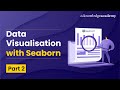Data Visualisation with Seaborn - Part 2 | Data Analysis With Python Tutorial For Beginners