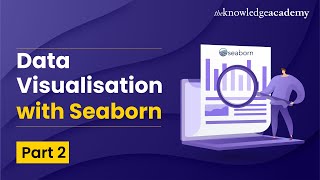 Data Visualisation with Seaborn - Part 2 | Data Analysis With Python Tutorial For Beginners