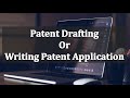 Patent Drafting - Writing Patent Application, how patent attorney work on invention by Prasad Karhad