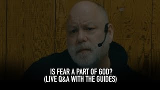 Is Fear a Part of God? (Live Q\u0026A with the Guides)