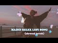 sad song 2024 mind relax lofi music🎶 mix slowed reverb 2024 new song🎵 .. trending