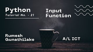 A/L ICT | Python | Python Input Function | Tutorial Number - 21 | Channel1IT | Rumesh Gunathilake