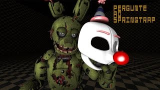 PERGUNTE AO SPRING TRAP #5 - VOLTANDO NO TEMPO!!