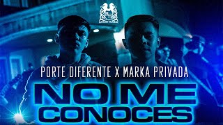 Porte Diferente - No Me Conoces ft. Marka Privada  [Official Video]