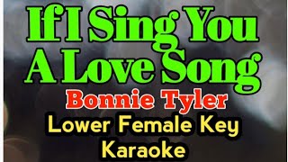 If I Sing You A Love Song by Bonnie Tyler Lower Female Key Karaoke