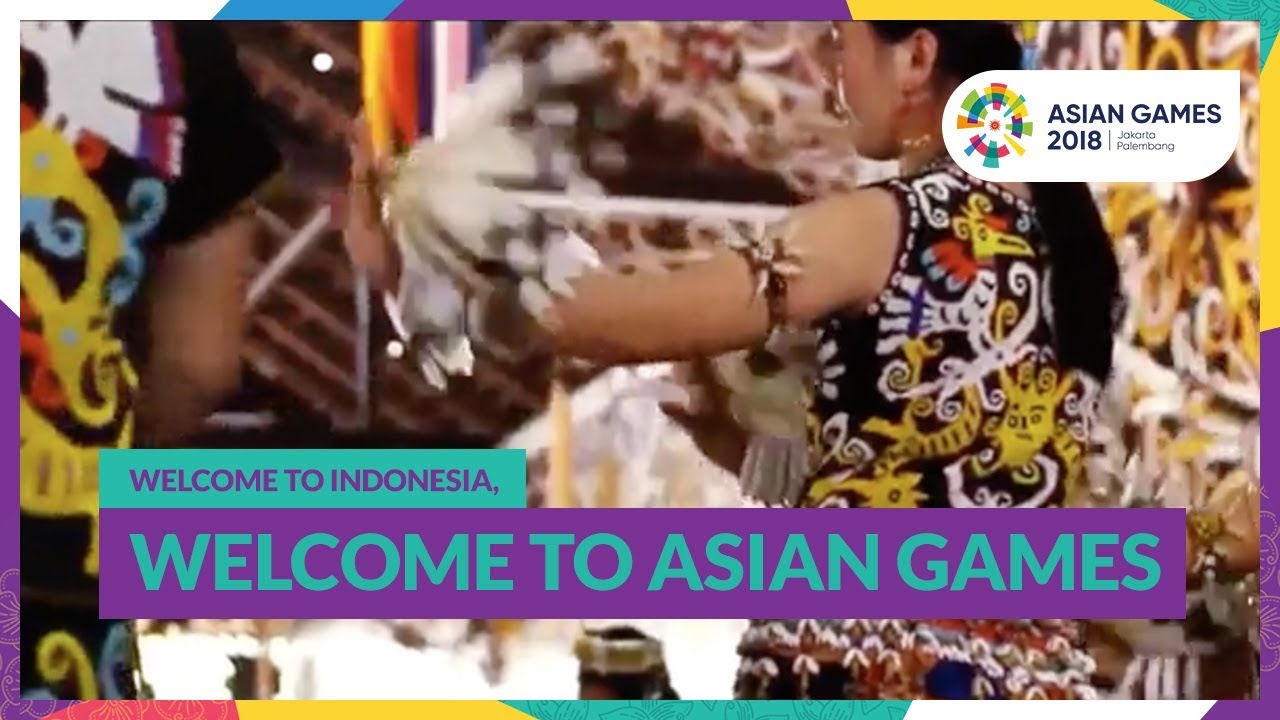 Asian Games 2018 - Welcome To Indonesia, Welcome To Asian Games - YouTube