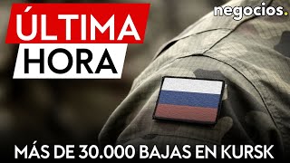 ÚLTIMA HORA | Rusia afirma haber causado más de 30.000 bajas al ejército ucraniano en Kursk