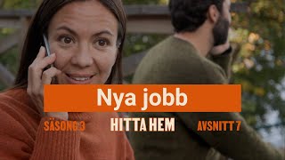 Nya jobb | ep 7 - Hitta hem säsong 3