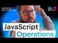 JavaScript Best Practices: JavaScript Operations