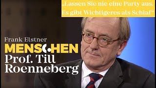 Wie tickt unsere innere Uhr? - Prof. Till Roenneberg | Frank Elstner Menschen