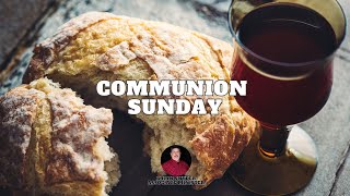 Sunday Morning Worship | Communion Sunday