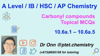 A Level, IB, HSC, AP chemistry - MCQ tutorials - Carbonyl compounds - 10.6a.1 - 10.6a.5