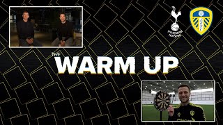 The Warm Up Show | Tottenham Hotspur v Leeds United | Featuring Liam Cooper in the 9-Dart Challenge