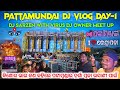 PATTAMUNDAI DAY 1 VLOG JOURNEY SARZEN DJ WITH VIRUS DJ OWNER MEET UP HEVAY PEOPLE CROWD MN SCHOOL