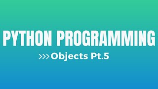 Python Programming | Objects Pt.5 (Dunder Methods)