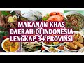 NAMA-NAMA MAKANAN KHAS DAERAH DI INDONESIA LENGKAP 34 PROVINSI | BUDAYA