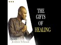 THE GIFT OF HEALING || APOSTLE JOSHUA SELMAN