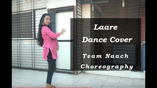 Laare | Dance Cover | Team Naach Choreography- Yoshetaa | Sargun Mehta I Mahinder Butter