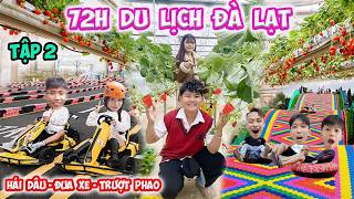 Tập 2 - Đua Xe Trượt Phao Hái Dâu Tây Ở Đà Lạt - 72H Du Lịch Đà Lạt