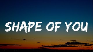 Ed Sheeran - Shape of You (Lyrics)