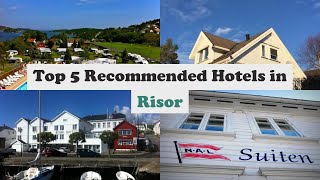 Top 5 Recommended Hotels In Risor | Best Hotels In Risor