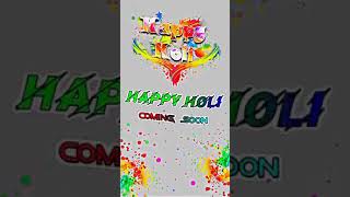 #happy #holi #2023 ✨✨🔥#comingsoon #status #video #4k #status #holi #viral #shorts #ytshorts #shayari