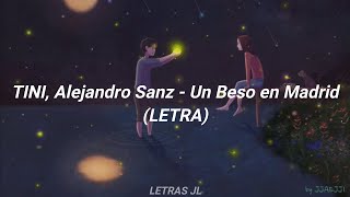TINI, Alejandro Sanz - Un Beso en Madrid (LETRA)