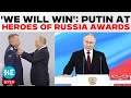 Vladimir Putin Speech LIVE: Kremlin Honors War Heroes At Grand Awards Event | Putin | Russia Latest