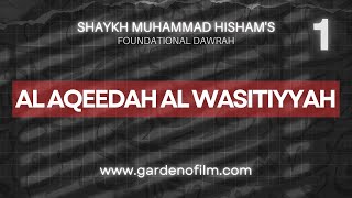 L1 | Al Aqeedah Al Wasitiyyah | Shaykh Muhammad Hisham's Foundational Dawrah Day 14 Session 1