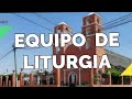 EQUIPO DE LITURGIA. ¿QUIÉNES SOMOS?