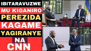 NTA MABUYE Y'AGACIRO DUKURA MURI CONGO|| Ibyo MWAHISHWE mu kiganiro Perezida KAGAME yagiranye na CNN