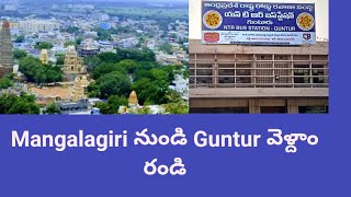 Going from Mangalagiri to Guntur