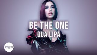 Dua Lipa - Be The One (Official Karaoke Instrumental) | SongJam