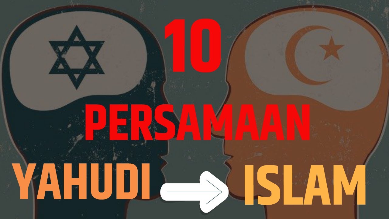 MENGEJUTKAN! 10 PERSAMAAN Islam Dan Yahudi - YouTube