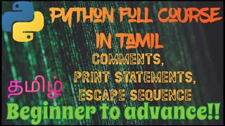 Comments Escape Sequence Print Statements in python | Learn python in tamil | video 4|#python #tamil