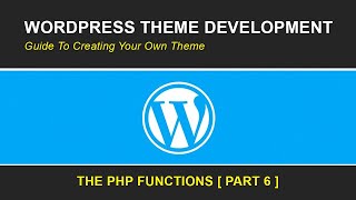 Wordpress PHP Function | Wordpress Theme Development Tutorial (2020) #6