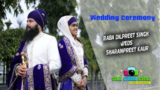 LIVE WEDDING CEREMONY BABA DILPREET SINGH WEDS SHARNPREET KAUR LIVE BY SUKH STUDIO