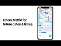 Apple Maps - Check Traffic For Any Date & Time