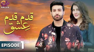 Pakistani Drama | Qadam Qadam Ishq - EP 01 | Aplus Gold | Azfar Rehman, Areeba Habib | CR2
