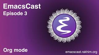 EmacsCast 3 - Org mode